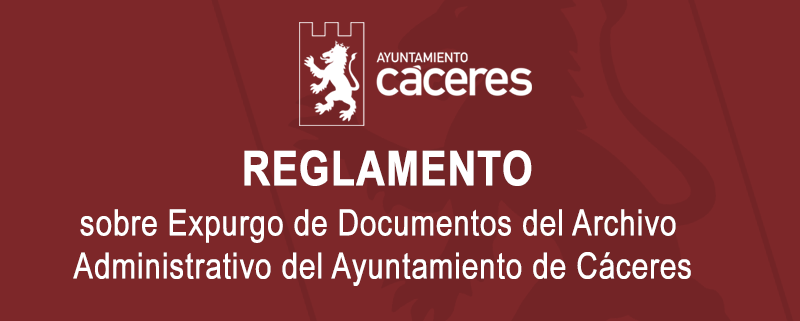 Reglamento sobre Expurgo de Documentos del Archivo Administrativo del Ayuntamiento de Cáceres