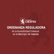 Ordenanza reguladora de la Accesibilidad Universal en el Municipio de Cáceres