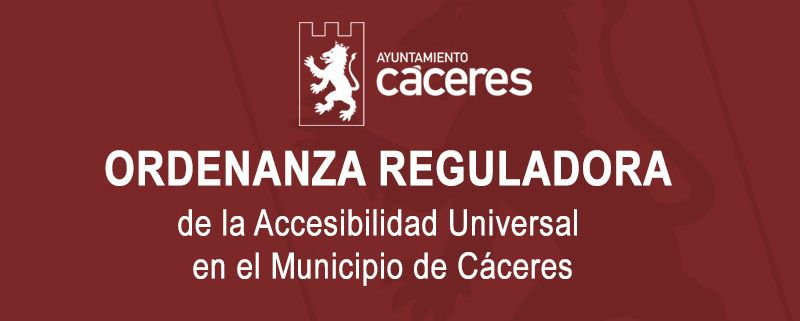 Ordenanza reguladora de la Accesibilidad Universal en el Municipio de Cáceres