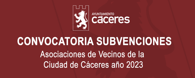 SUBVENCIONES: ASOCIACIONES DE VECINOS/AS DE LA CIUDAD DE CÁCERES 2023