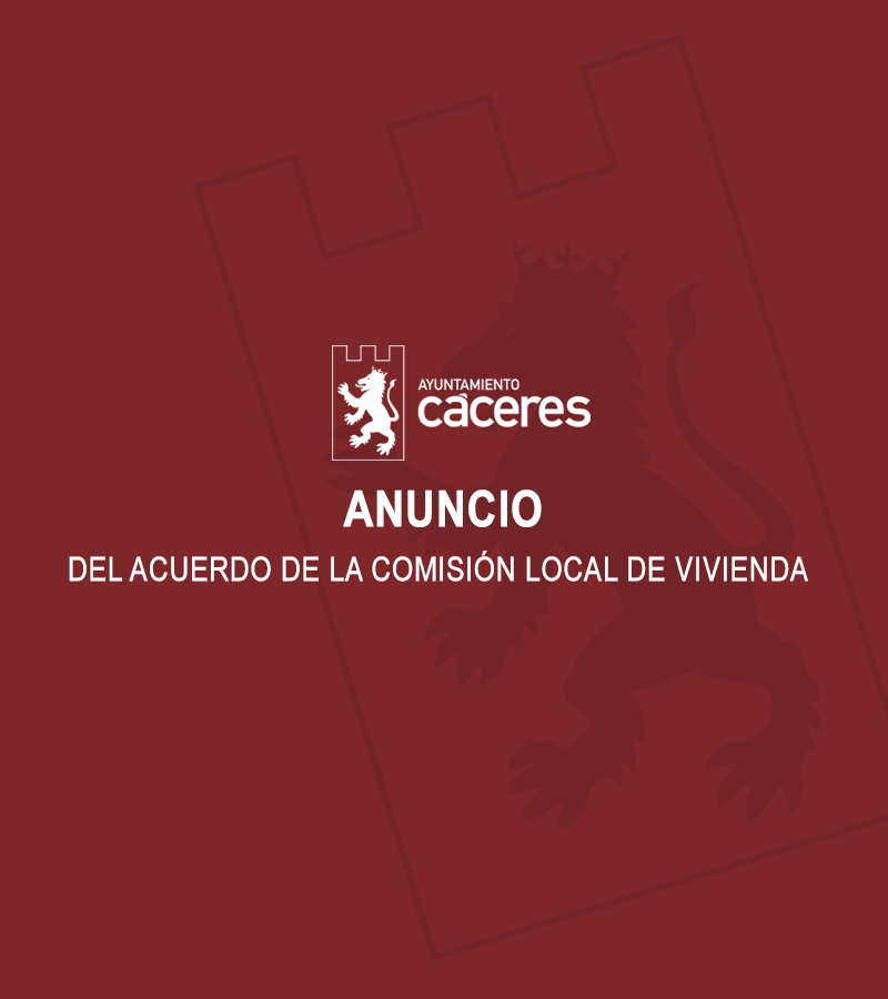 ANUNCIO DEL ACUERDO DE LA COMISIOON LOCAL DE VIVIENDA RELATIVO AL PROCESO DE ADJUDICACION DE VIVIENDAS DE TITULARIDAD MUNICIPAL EN RÉGIMEN DE ALQUILER