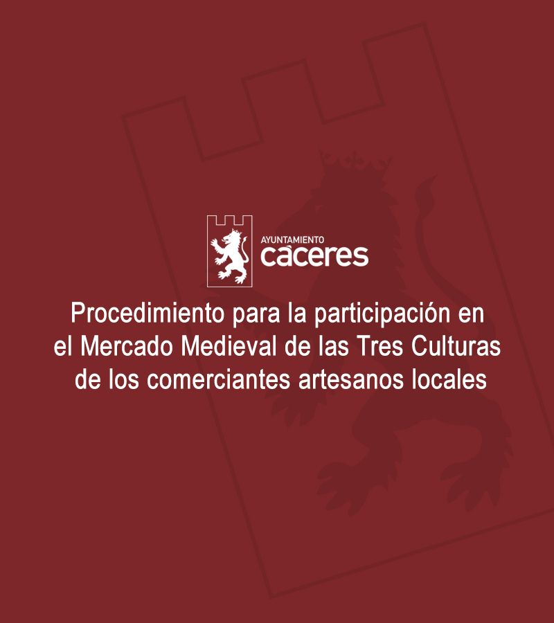 Procedimiento para la participación en el mercado medieval de las tres culturas de los comerciantes artesanos locales.