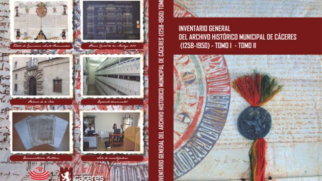 Inventario general del Archivo Histórico Municipal de Cáceres (1258 – 1950)